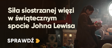 Siła siostrzanej więzi w świątecznym spocie Johna Lewisa