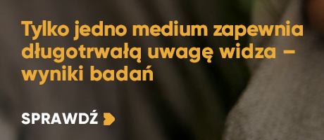 Tylko jedno medium zapewnia długotrwałą uwagę widza – wyniki badań