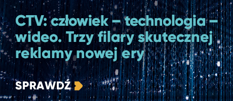 CTV: człowiek – technologia – wideo. Trzy filary skutecznej reklamy nowej ery
