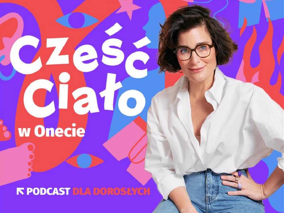 „Cześć Ciało w Onecie” nowym podcastem