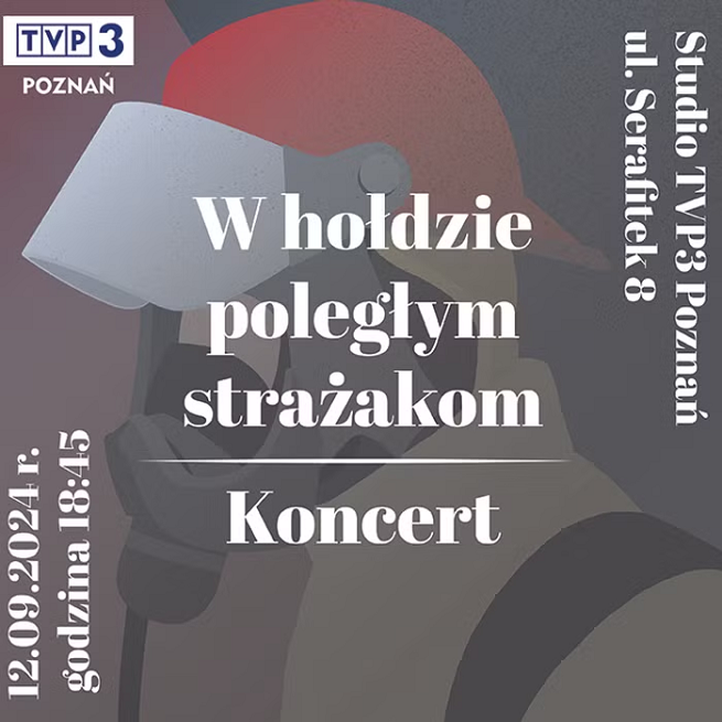 Plakat koncertu TVP3 Poznań w hołdzie zmarłym strażakom